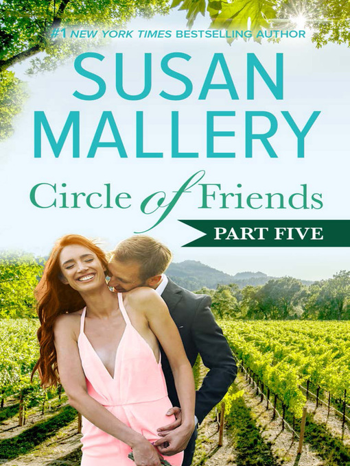 Title details for Circle of Friends, Part 5 by Susan Mallery - Wait list